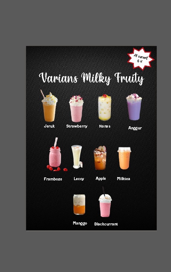 Varian minuman milkshake buah dengan berbagai rasa seperti jeruk, stroberi, nanas, anggur, framboze, leci, apel, milktea, mango, dan blackcurrant.