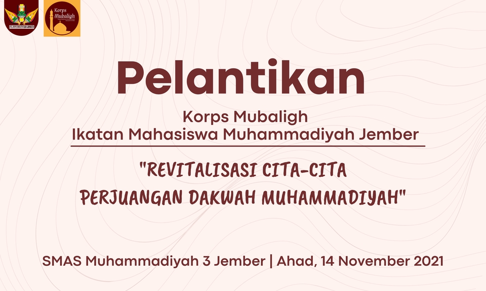 Pelantikan Korps Mubaligh Ikatan Mahasiswa Muhammadiyah Jember "Revitalisasi Cita-Cita Perjuangan Dakwah Muhammadiyah" SMAS Muhammadiyah 3 Jember Ahad, 14 November 2021