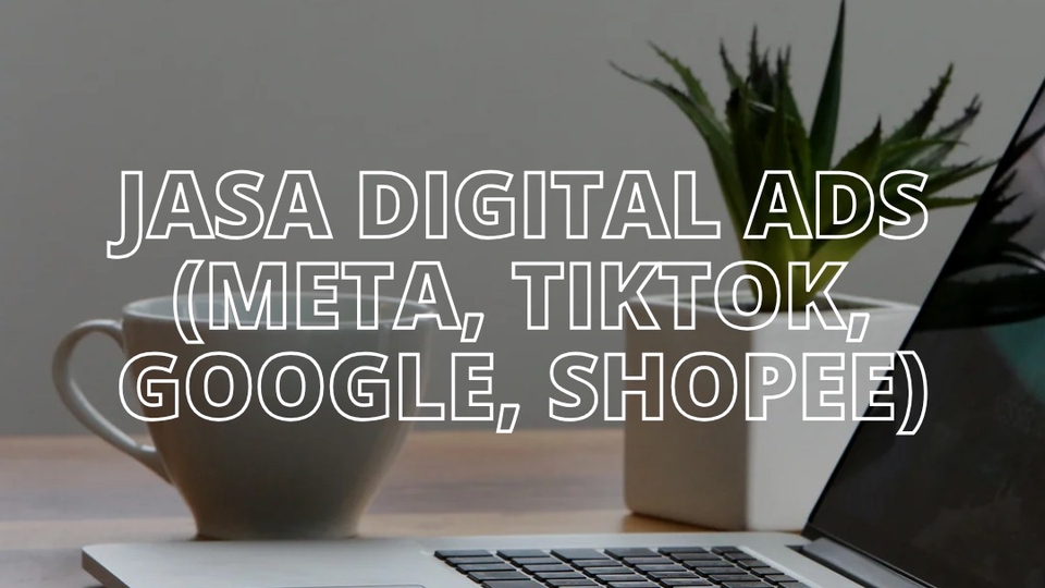Jasa Google Ads (AdWords) / Iklan Google - Jasa Digital Ads (Meta ads, Google ads, Tiktok ads, Shopee ads)