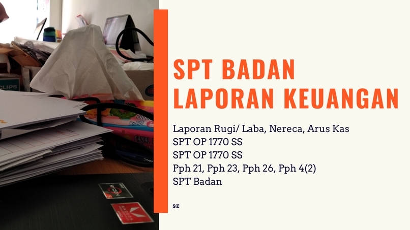 Akuntansi dan Keuangan - Pembuatan Laporan Keuangan dan Pelaporan Perpajakan SPT Masa dan SPT Badan - 1