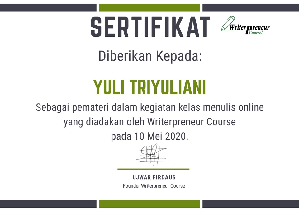 Sertifikat  Yuli Triyuliani sebagai pemateri kelas menulis online Writerpreneur Course pada 10 Mei 2020.