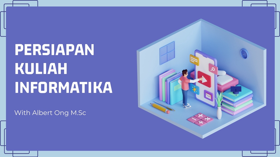 Jasa Konsultan Pengembangan Diri (Konsultasi Self Improvement) - Kursus Persiapan Kuliah Informatika/Computer Science