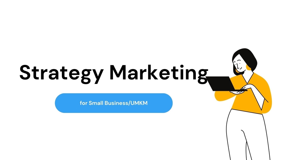 af76e89f-d288-4bd8-9a94-0ebb3c7aa9d1 - Strategi Marketing untuk UMKM