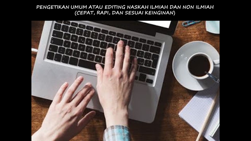 Pengetikan Umum - PENGETIKAN UMUM ATAU EDITING NASKAH ILMIAH DAN NON ILMIAH (CEPAT, RAPI, DAN SESUAI KEINGINAN) - 7