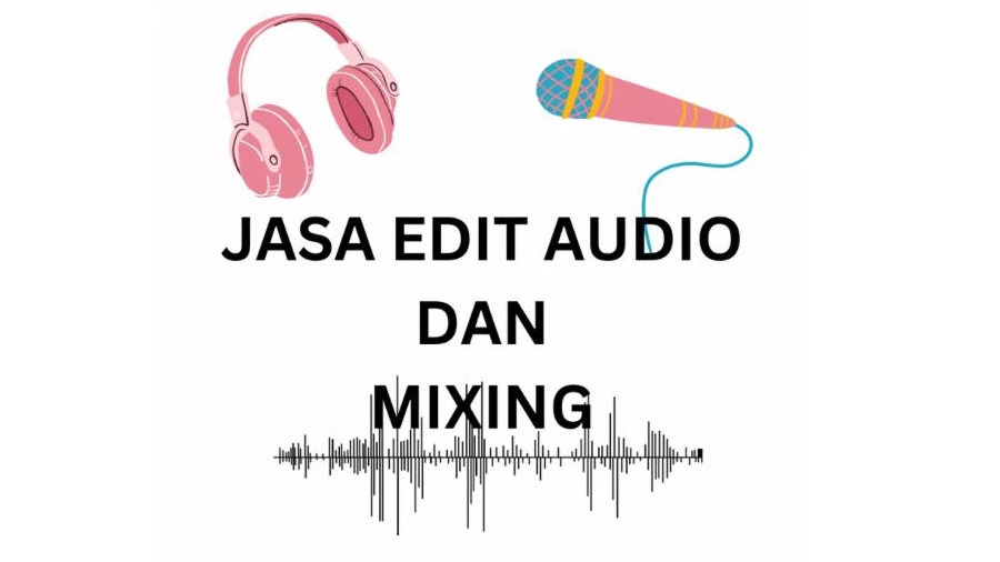 Jasa Sound Engineer / Edit Suara Video - Jasa Edit Audio dan Mixing Murah Berkualitas