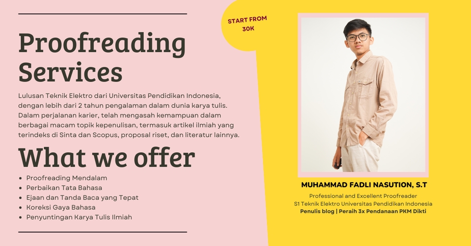 Jasa proofreading dan editing naskah Bahasa Indonesia oleh Muhammad Fadli Nasution, S.T, lulusan Teknik Elektro dari Universitas Pendidikan Indonesia. Layanan profesional dengan harga mulai 30k.