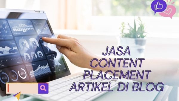 Jasa Content Placement Artikel di Blog, layanan promosi blogger profesional di Indonesia.