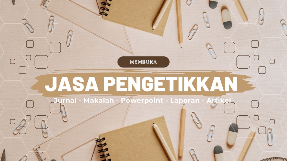 Pengetikan Umum - Layanan Pengetikkan Tugas, Makalah, Jurnal, Powerpoint, Proposal, Artikel, dan Laporan  - 1