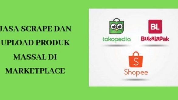 Jasa Scrape dan Upload Produk Marketplace Murah
