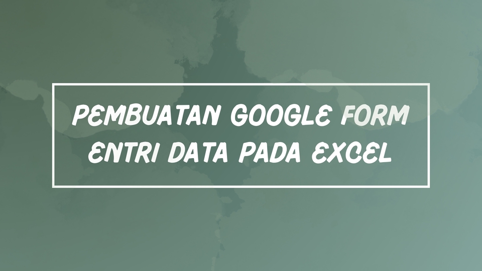 Entri Data - Jasa Pembuatan Google Form | Data Entry Excel - 1