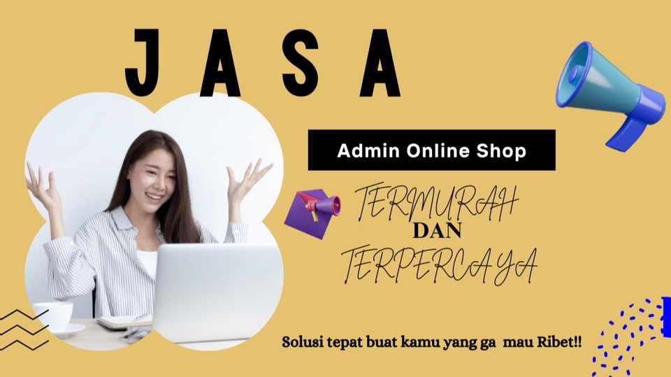 Jasa Admin Online Shop Shopee, Tokopedia, Lazada dan Lainnya - ADMIN ONLINE SHOP ( COSTUMER SERVIS, UPLOAD PRODUK,DLL) TERMURAH DAN TERPERCAYA 