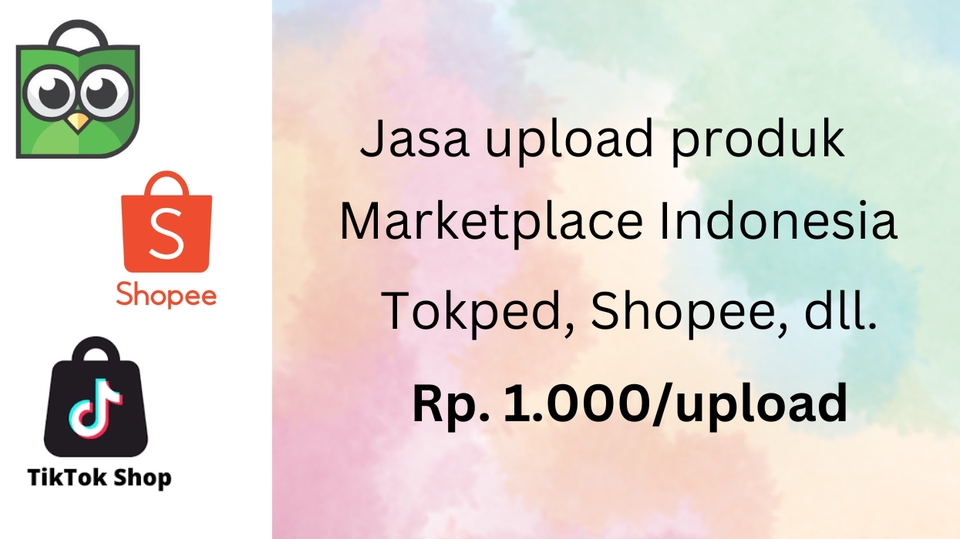 Update Produk Toko Online - Jasa upload produk di marketplace Tokopedia, Shopee, Tiktok Shop , dll. - 1