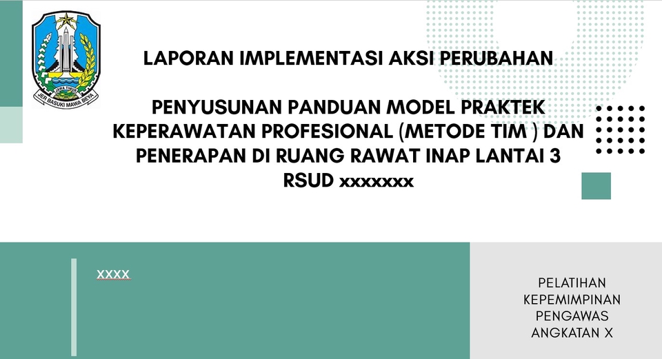 Jasa pembuatan presentasi powerpoint untuk laporan implementasi aksi perubahan, penyusunan panduan model praktik keperawatan profesional, metode tim dan penerapan di ruang rawat inap lantai 3, RSUD.