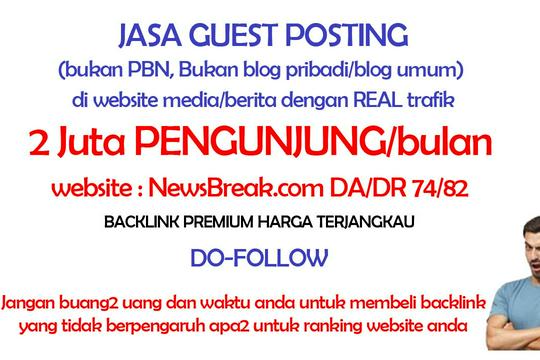 Jasa Blogger Sponsored Post & Content Placement - Jasa Guest Posting di newsbreak .com DA/DR 74/82, trafik 2juta/bulan