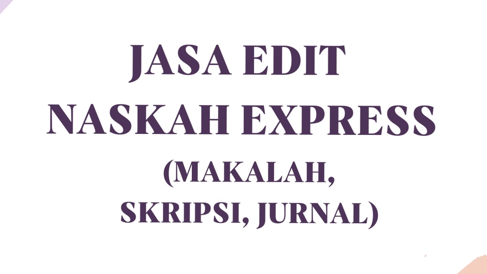 Edit Naskah Express (Makalah Skripsi, Jurnal)