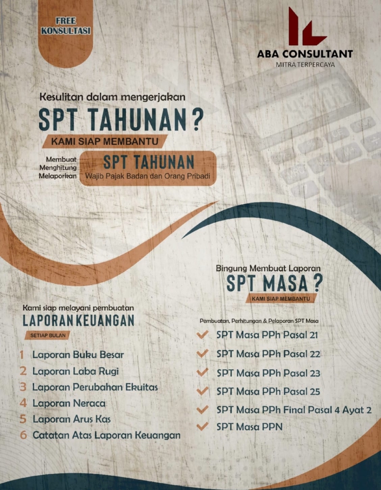 Jasa konsultan keuangan, membantu membuat laporan keuangan, SPT Tahunan dan SPT Masa, termasuk laporan neraca, laporan laba rugi, laporan arus kas, dan laporan perubahan ekuitas.