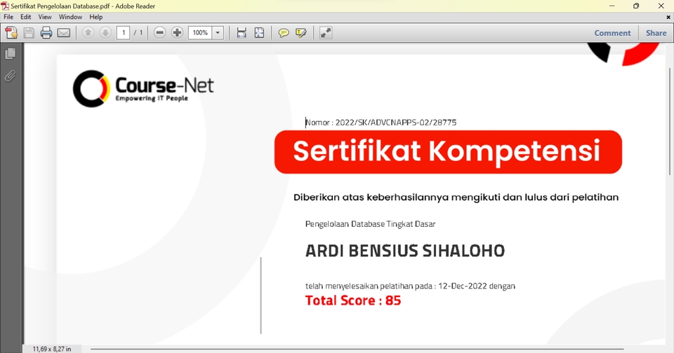 Sertifikat Kompetensi dari Course-Net untuk pelatihan Pengelolaan Database Tingkat Dasar.  Ardi Bensius Sihaloho telah menyelesaikan pelatihan pada 12 Desember 2022 dengan skor 85.