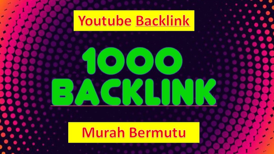 Digital Marketing - 1000 Backlink Untuk Video Youtube mu Agar Masuk Page One Google Search - TerMurah - 1