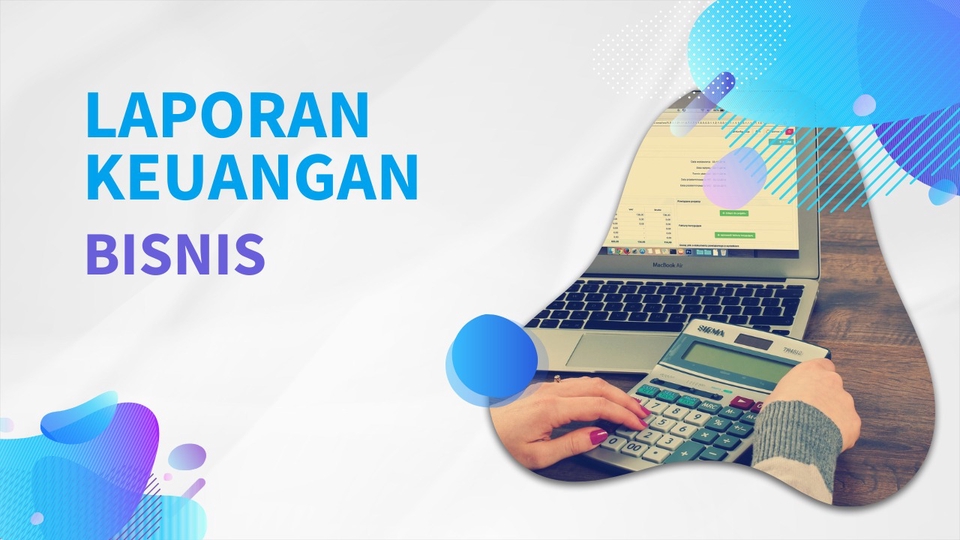 Jasa laporan keuangan online, konsultasi dan penyusunan laporan keuangan bisnis,  konsultan keuangan freelance, financial consultant accounting services.
