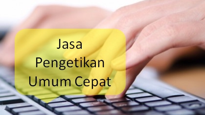 Pengetikan Umum - Jasa Pengetikan Umum Cepat - 1