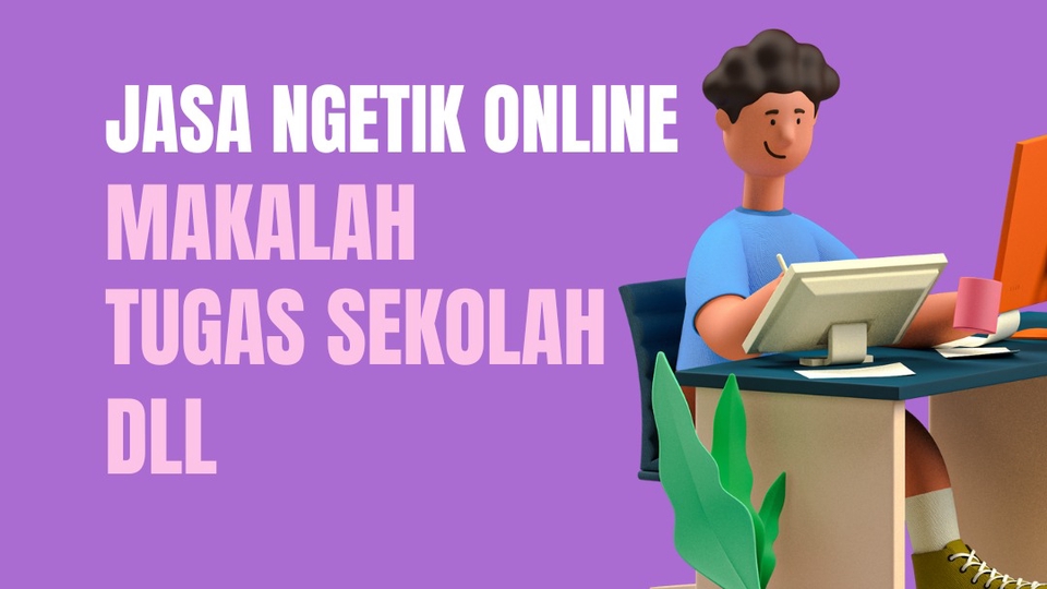 Jasa pengetikan online makalah, tugas sekolah, dan lainnya. Ketik cepat, tepat, dan murah.