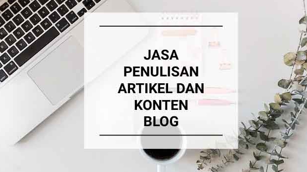 Penulisan Konten - Jasa penulisan artikel dan blog, fast respon dan berkualitas - 1