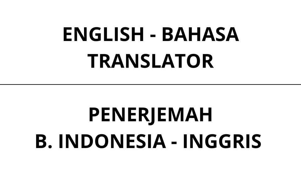 Penerjemahan - ENGLISH - BAHASA TRANSLATOR (VICE VERSA) - 1