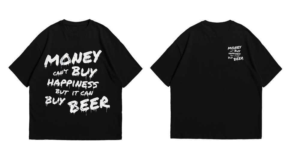 ออกแบบเสื้อยืดลายMoney Cant Buy Happiness But It Can Buy Beer