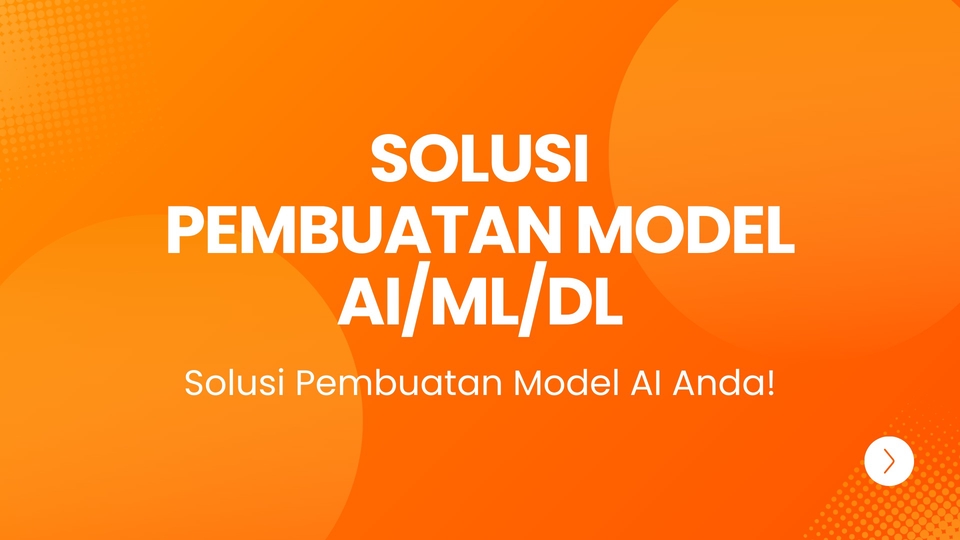 Jasa Menganalisis dan Olah Data Berbagai Cara - Solusi Pembuatan Model Artificial Intelligence (AI), Machine Learning (ML) dan Deep Learning (DL)