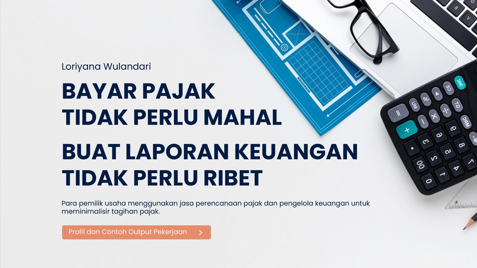 Jasa Akuntansi dan Konsultan Keuangan - Penyusunan Laporan Keuangan dan Laporan Perpajakan 