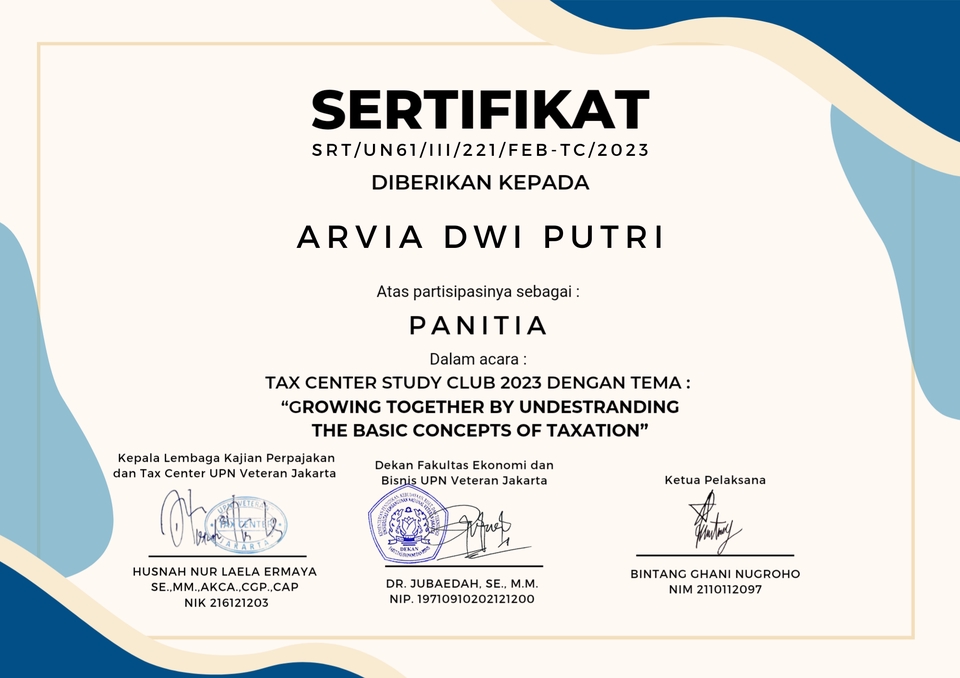 Sertifikat penghargaan atas partisipasi Arvia Dwi Putri sebagai panitia acara Tax Center Study Club 2023 dengan tema "Growing Together By Understanding The Basic Concepts of Taxation" di UPN Veteran Jakarta.