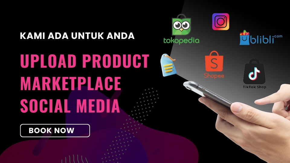 Jasa Upload Produk ke Marketplace atau Toko Online - Upload Produk Marketplace Dengan Rapi, Cepat