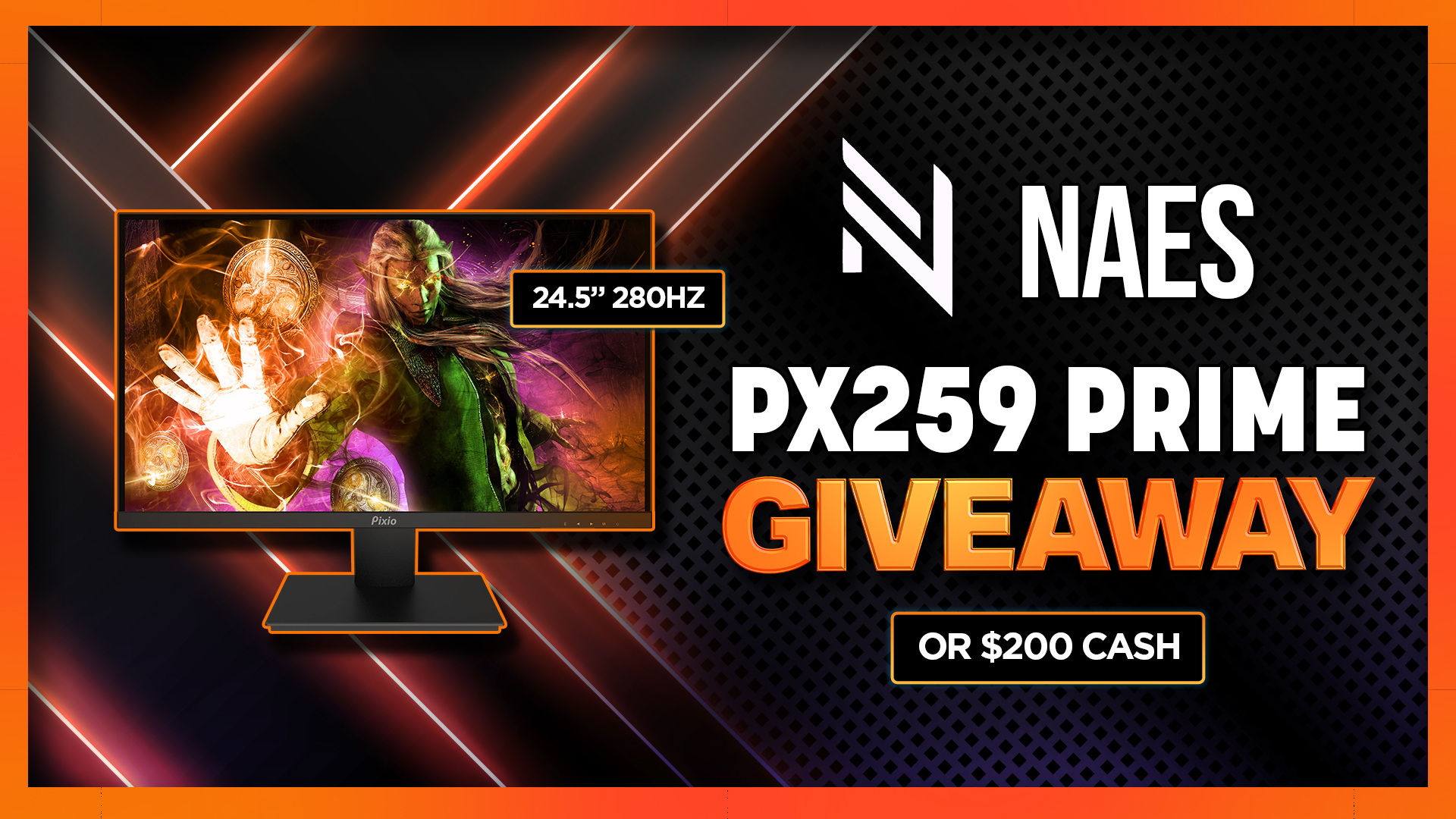 Naes | 280Hz Gaming Monitor or $200 Cash