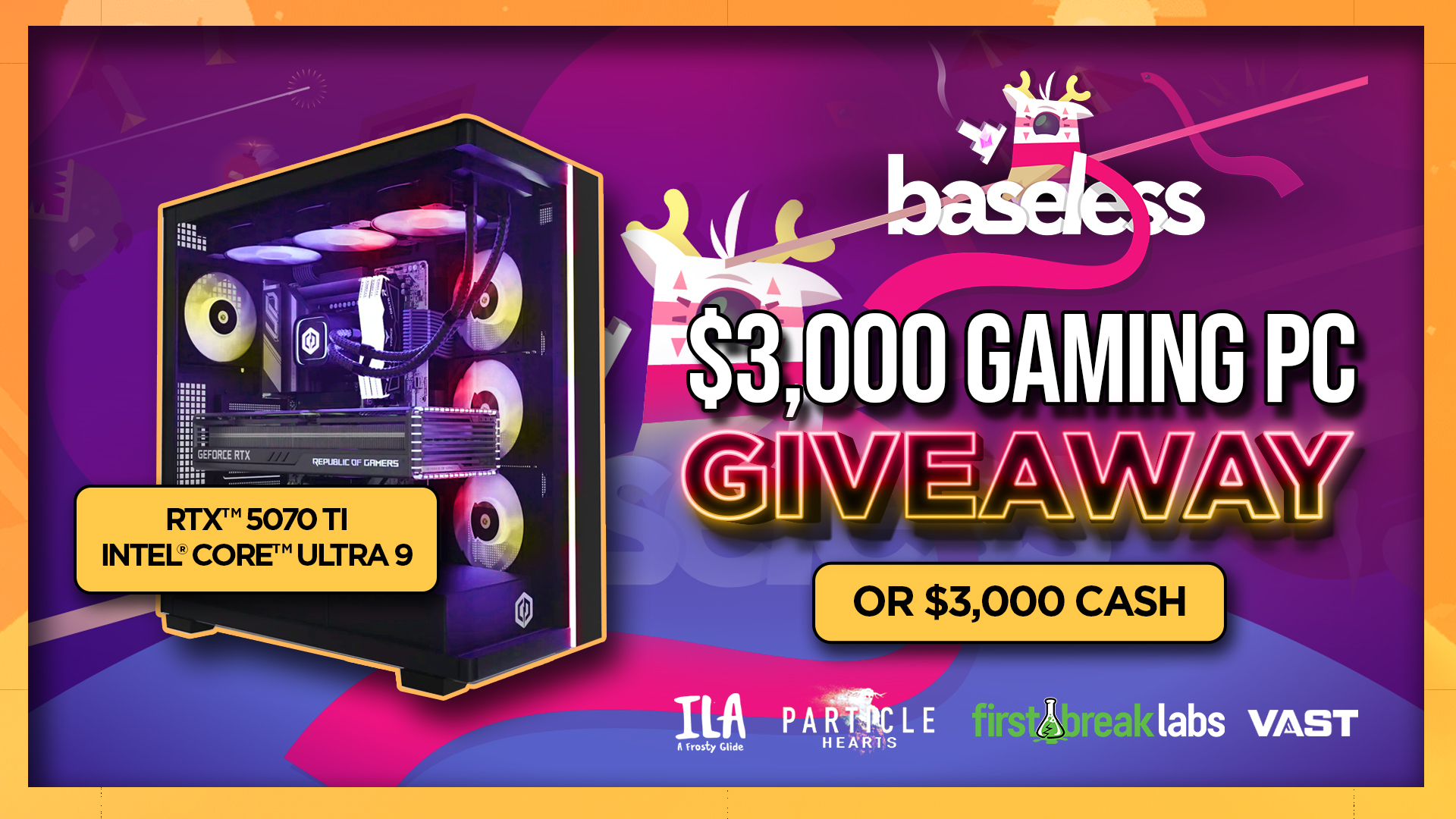 Baseless | $3,000 RTX 5070Ti Gaming PC or $3,000 Cash