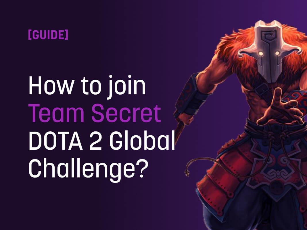 How to join Team Secret DOTA 2 Global Challenge?