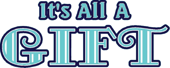 It's All A Gift