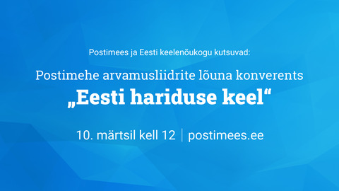 Postimehe arvamusliidrite lõuna konverents: «Eesti hariduse keel» - Feedc