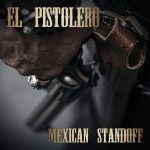 El Pistorelo - Mexican Standoff