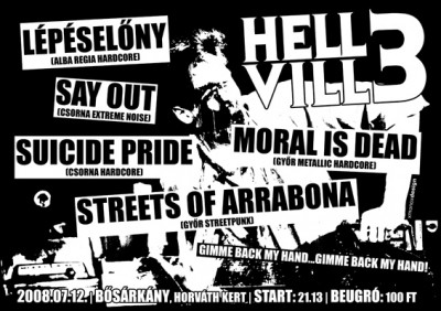 Lépéselőny, Say Out, Suicide Pride, Moral is Dead, Streets of Arrabona