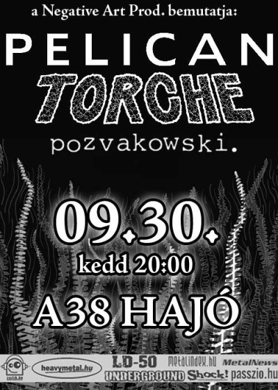 Pelican (USA), Torche (USA), Pozvakowski