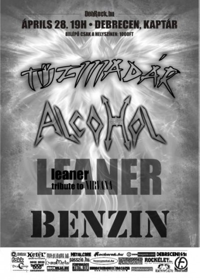 Alcohol, Tüzmadár, Leaner (Nirvana Tribute), Benzin, Faktor