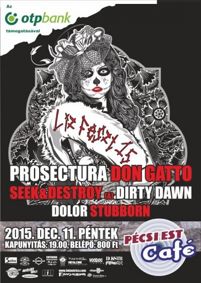 Prosectura, Don Gatto, Seek & Destroy, Dirty Dawn, Dolor, Stubborn