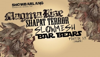 Magma Rise, Shapat Terror, Barbears, Slowmesh