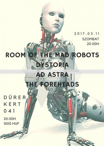 Room of the Mad Robots, Dystopia, Ad Astra, The Foreheads