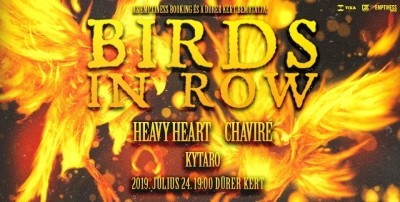 Birds In Row, Heavy Heart, Chaviré, Kytaro