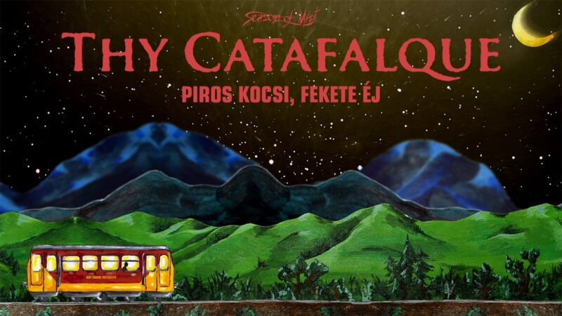 Thy Catafalque – Piros kocsi, fekete éj, avagy fut az Ady Endre InterCity Thy Catafalque – Piros kocsi, fekete éj, avagy fut az Ady Endre InterCity