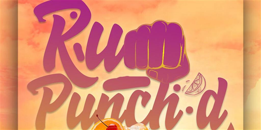 Rum Punch'd: The Rum Punch Inclusive Party flyer or graphic.