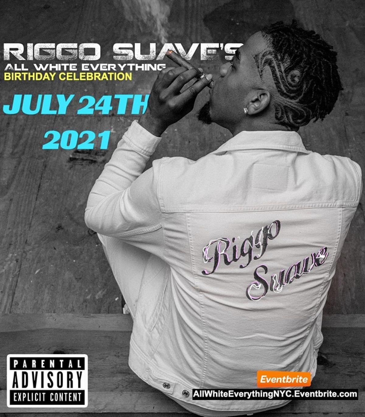 Riggo Suave "All White Everything"  Birthday Celebration flyer or graphic.