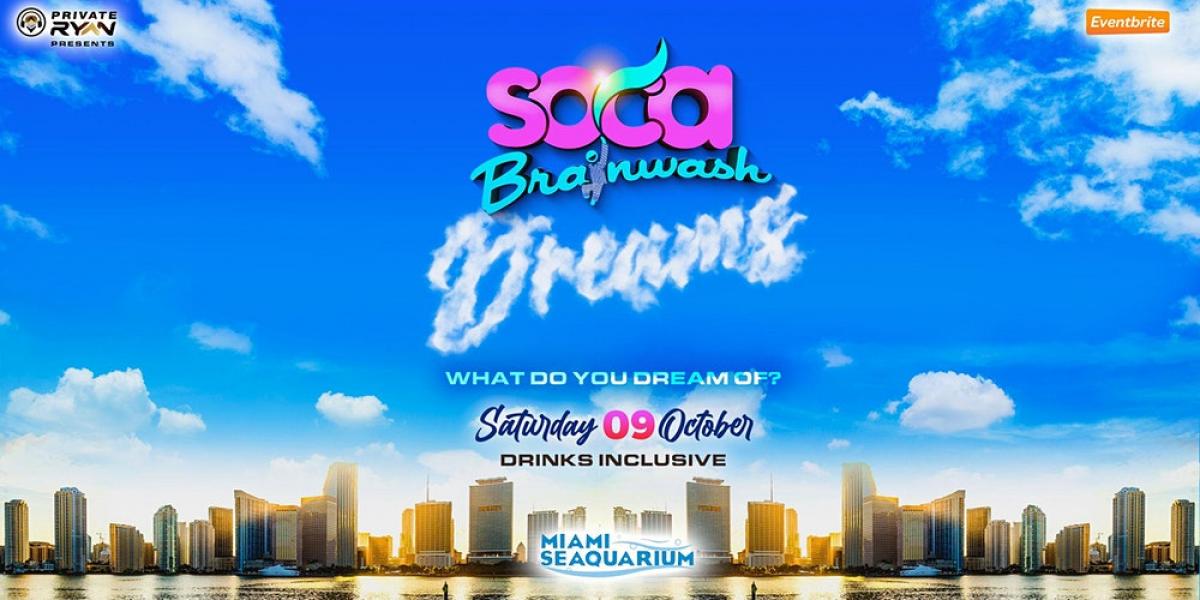 Soca Brainwash Miami 2021 - Dreams flyer or graphic.