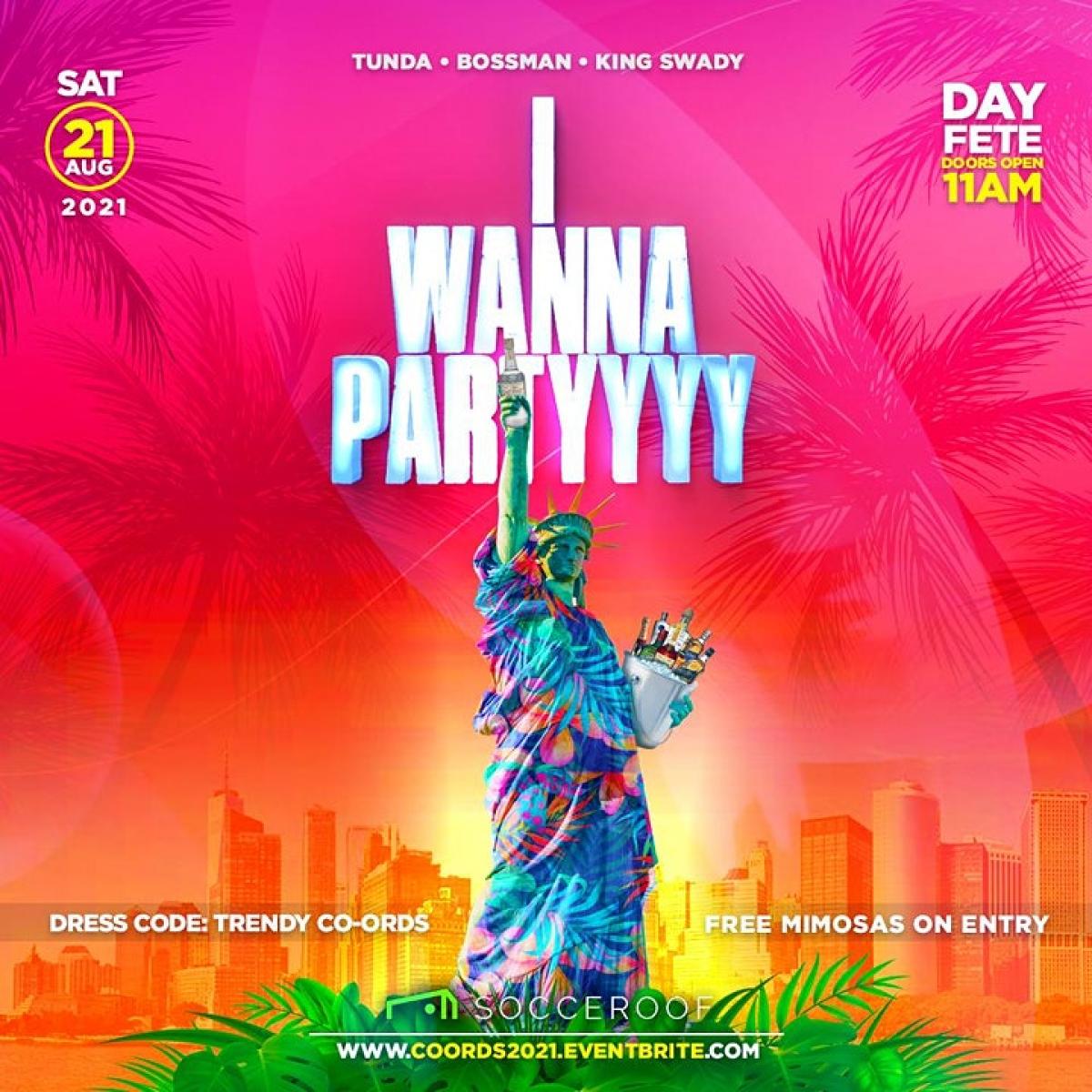 I Wanna Party - Day Fete flyer or graphic.